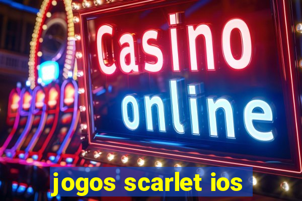 jogos scarlet ios